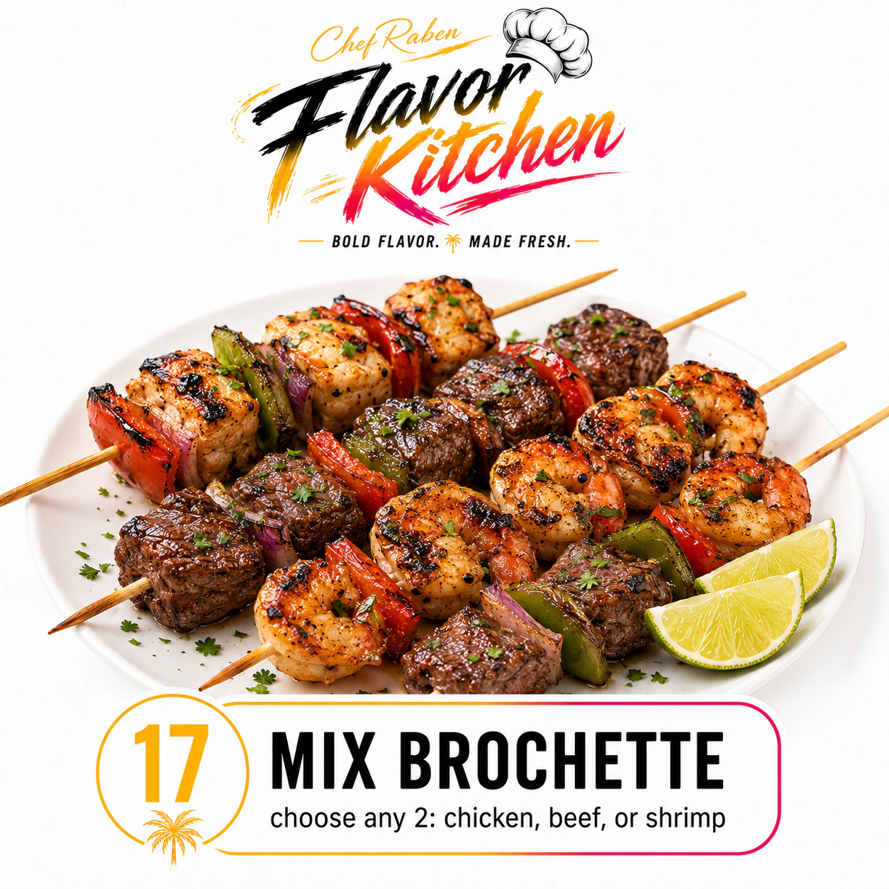 Flavor Kitchen mix brochette menu item number 17.
